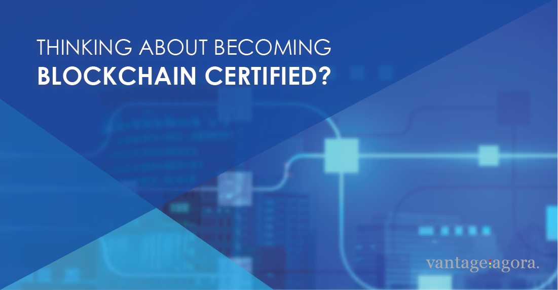 Thinking about becoming Blockchain certified?