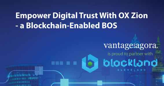 Empower digital trust with OX Zion - a Blockchain enabled BOS