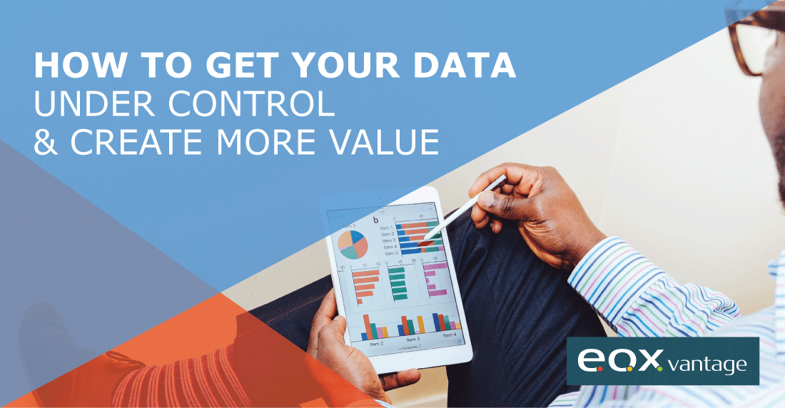 How to Get Your Data Under Control and Create More Value